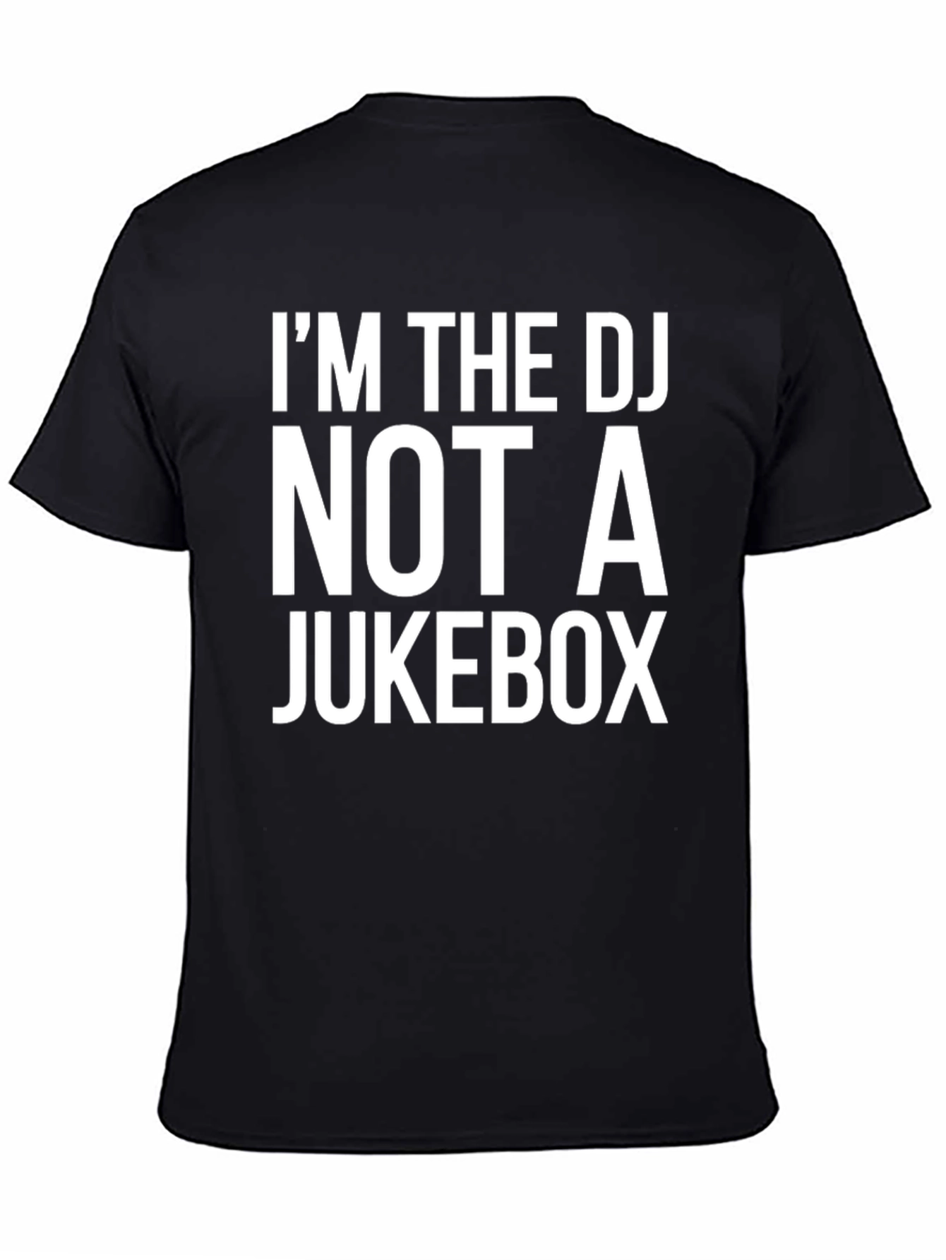 Im the DJ Not A Jukebox Graphic T-Shirt
