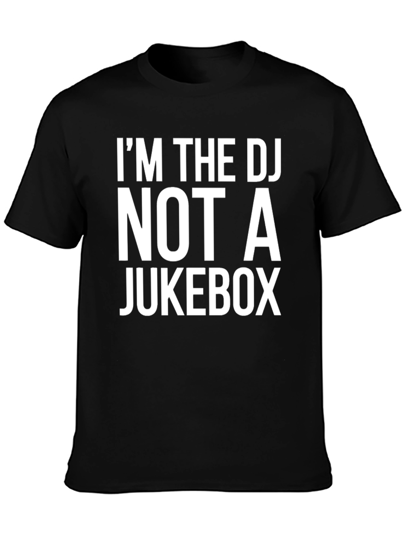 Im the DJ Not A Jukebox Graphic T-Shirt