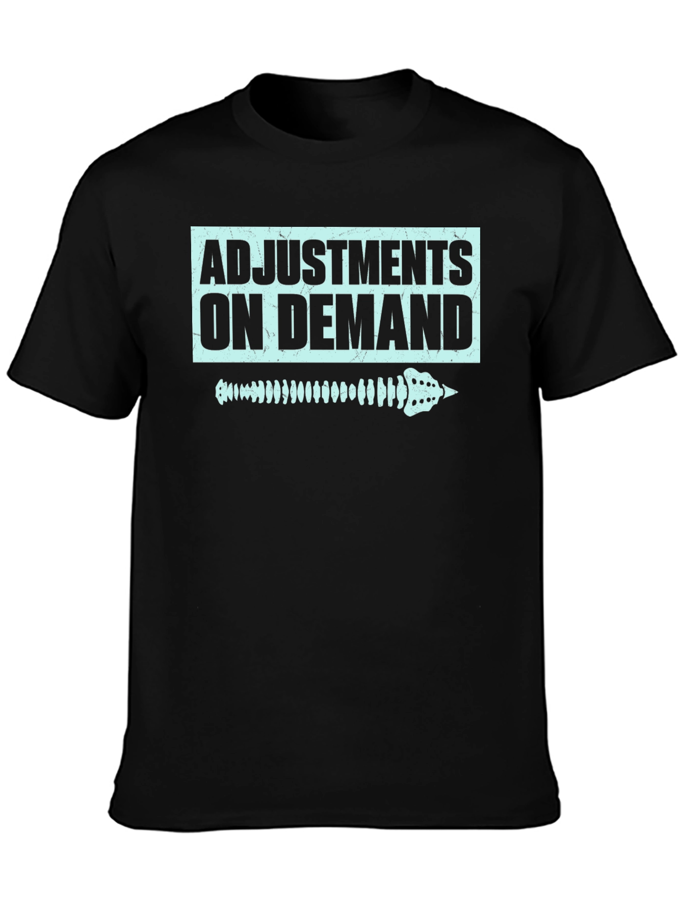 Chiropractor Adjustment On Demand T-Shirt