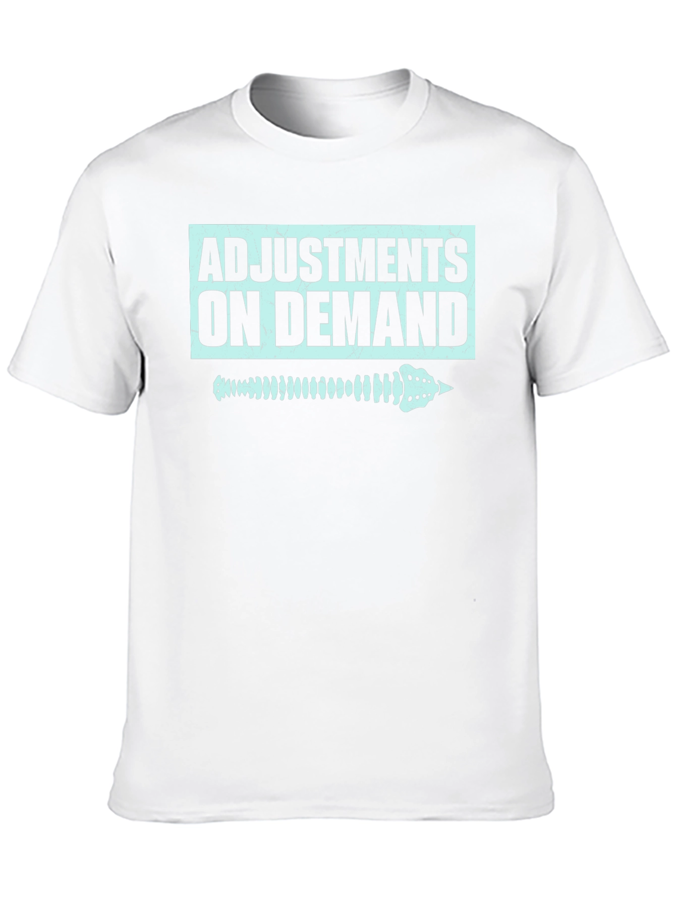 Chiropractor Adjustment On Demand T-Shirt