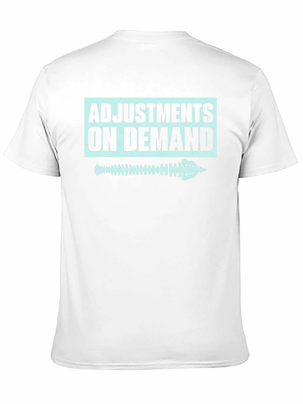 Chiropractor Adjustment On Demand T-Shirt