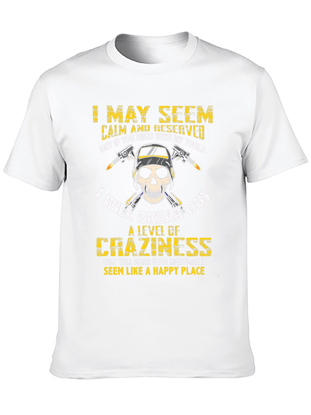 Welders Skull T-Shirt: Mess With My Tools!