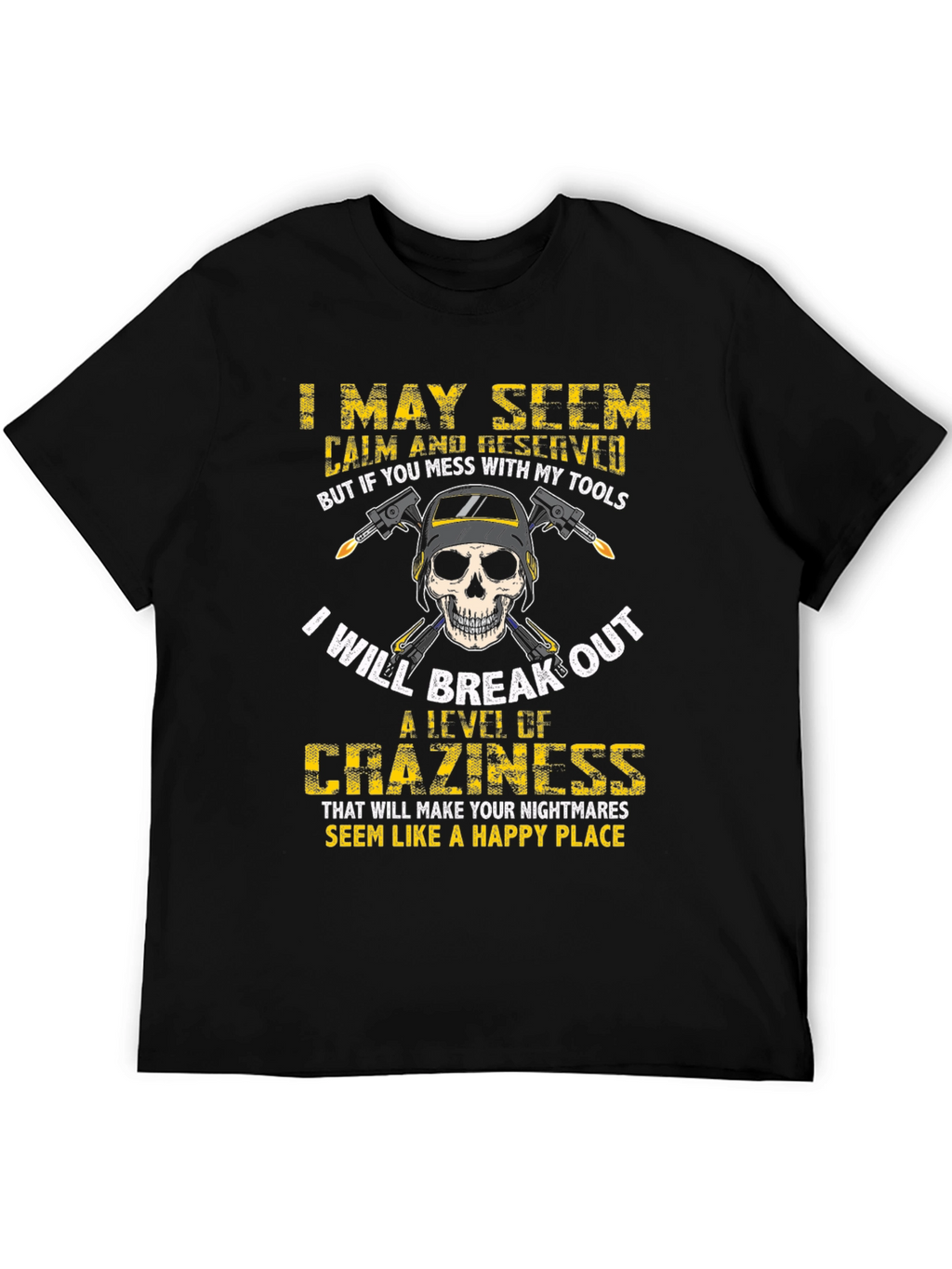 Welders Skull T-Shirt: Mess With My Tools!