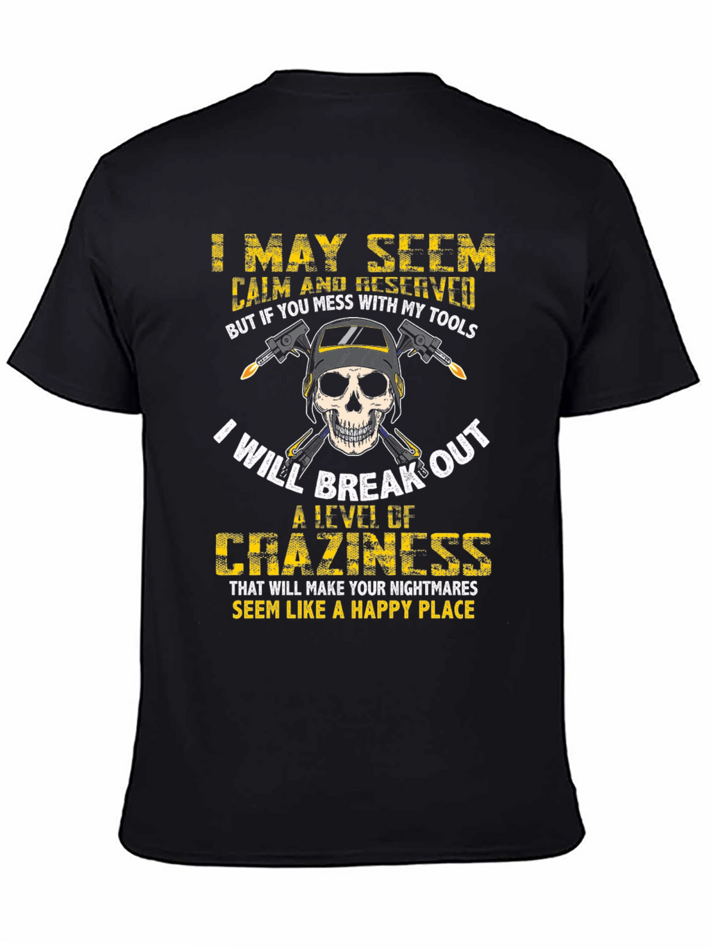 Welders Skull T-Shirt: Mess With My Tools!
