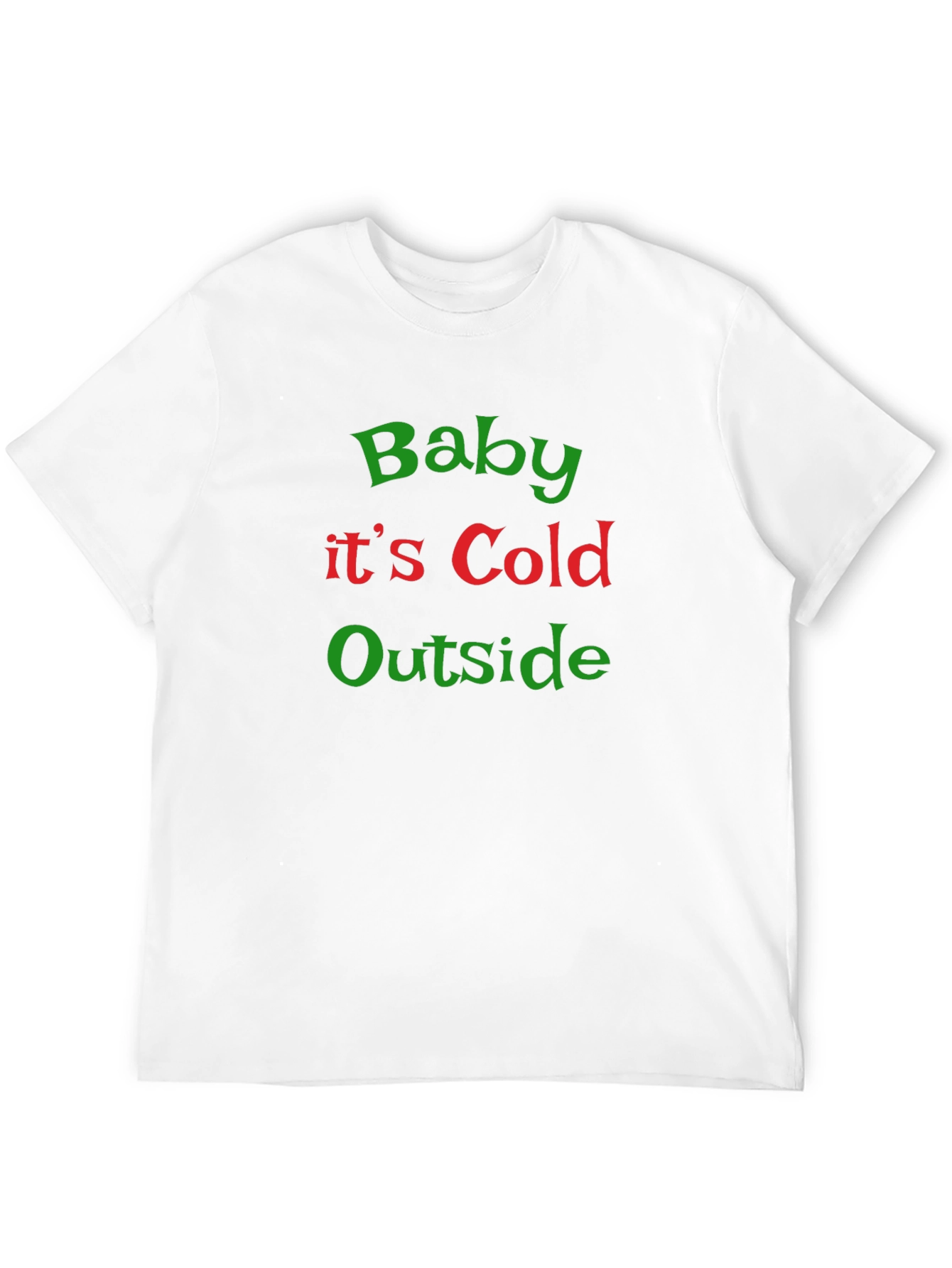 Baby Its Cold Outside Christmas Graphic Tee