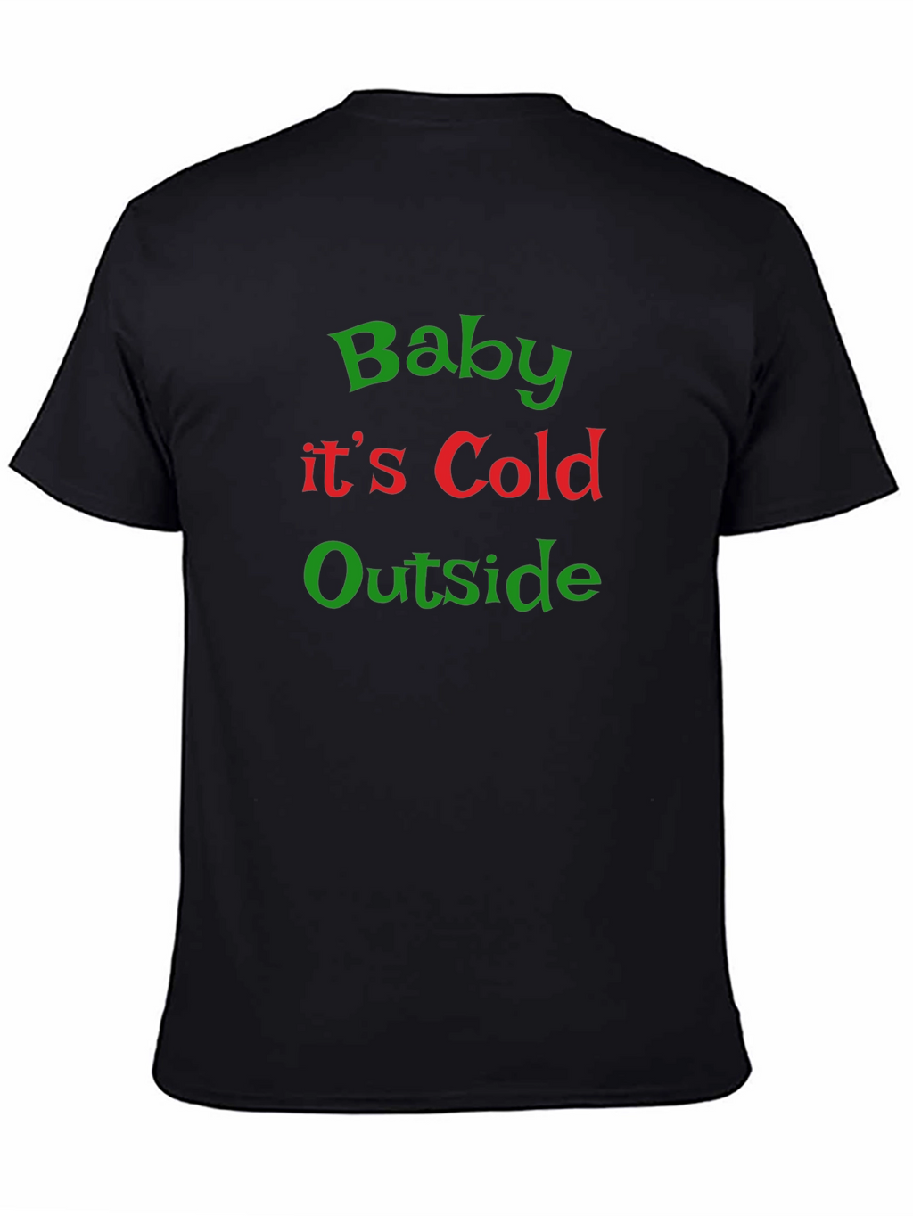 Baby Its Cold Outside Christmas Graphic Tee