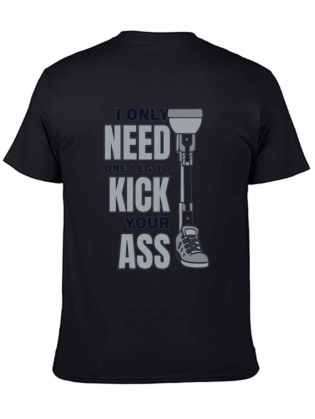 One Leg Kick Ass Graphic T-Shirt