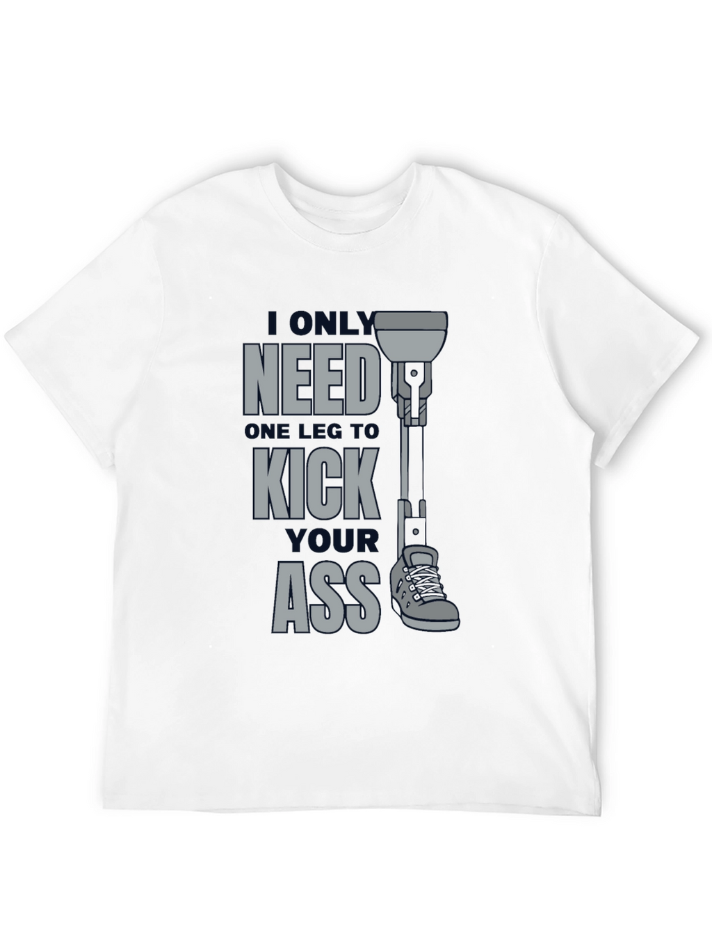 One Leg Kick Ass Graphic T-Shirt