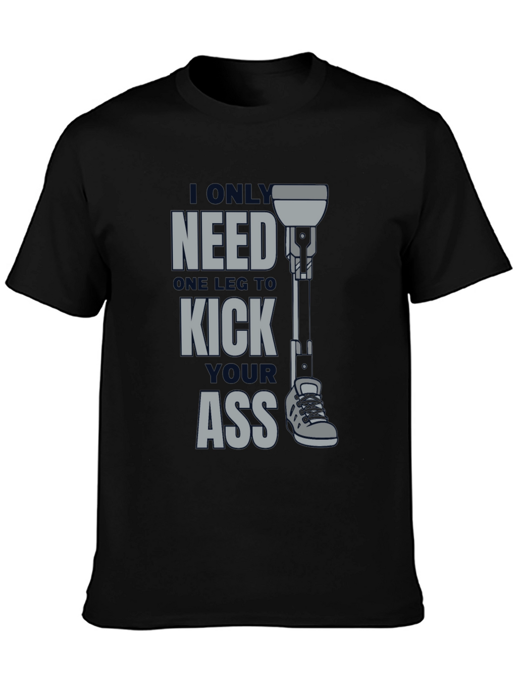 One Leg Kick Ass Graphic T-Shirt