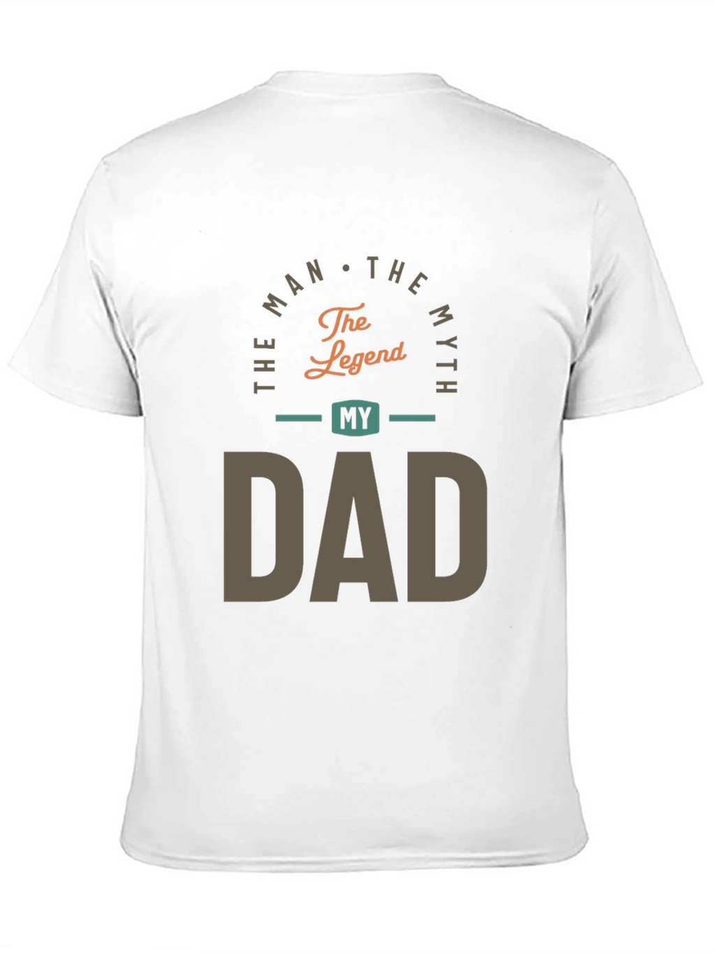 The Man The Myth My Dad Graphic Tee