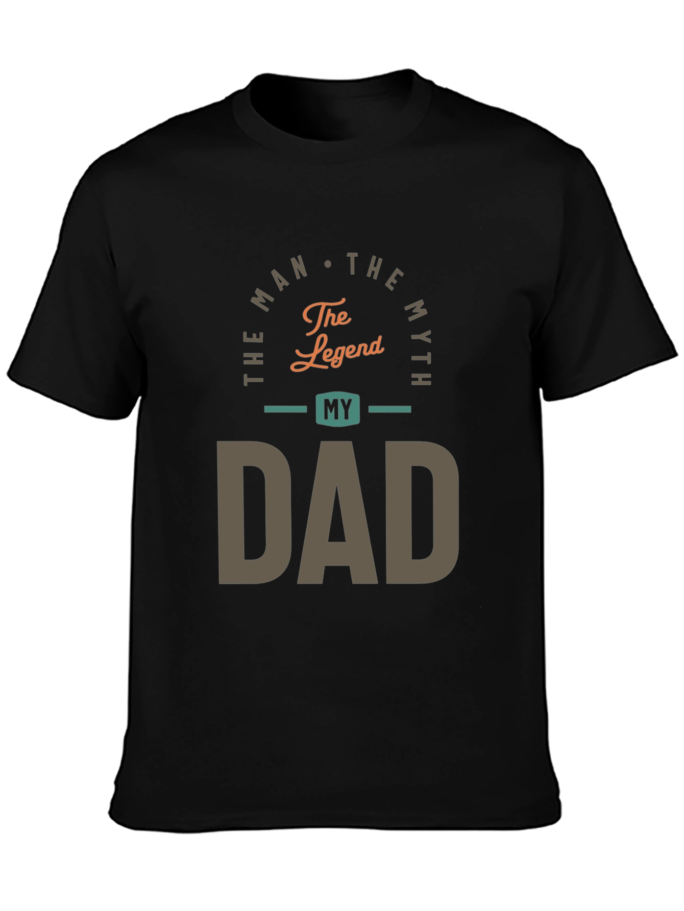 The Man The Myth My Dad Graphic Tee