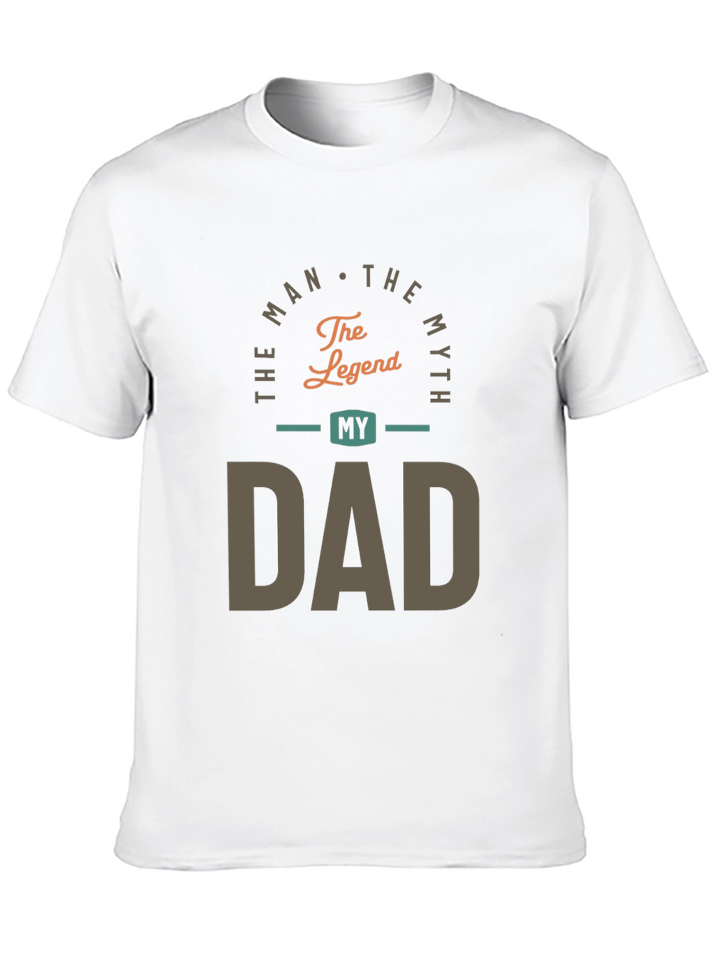 The Man The Myth My Dad Graphic Tee