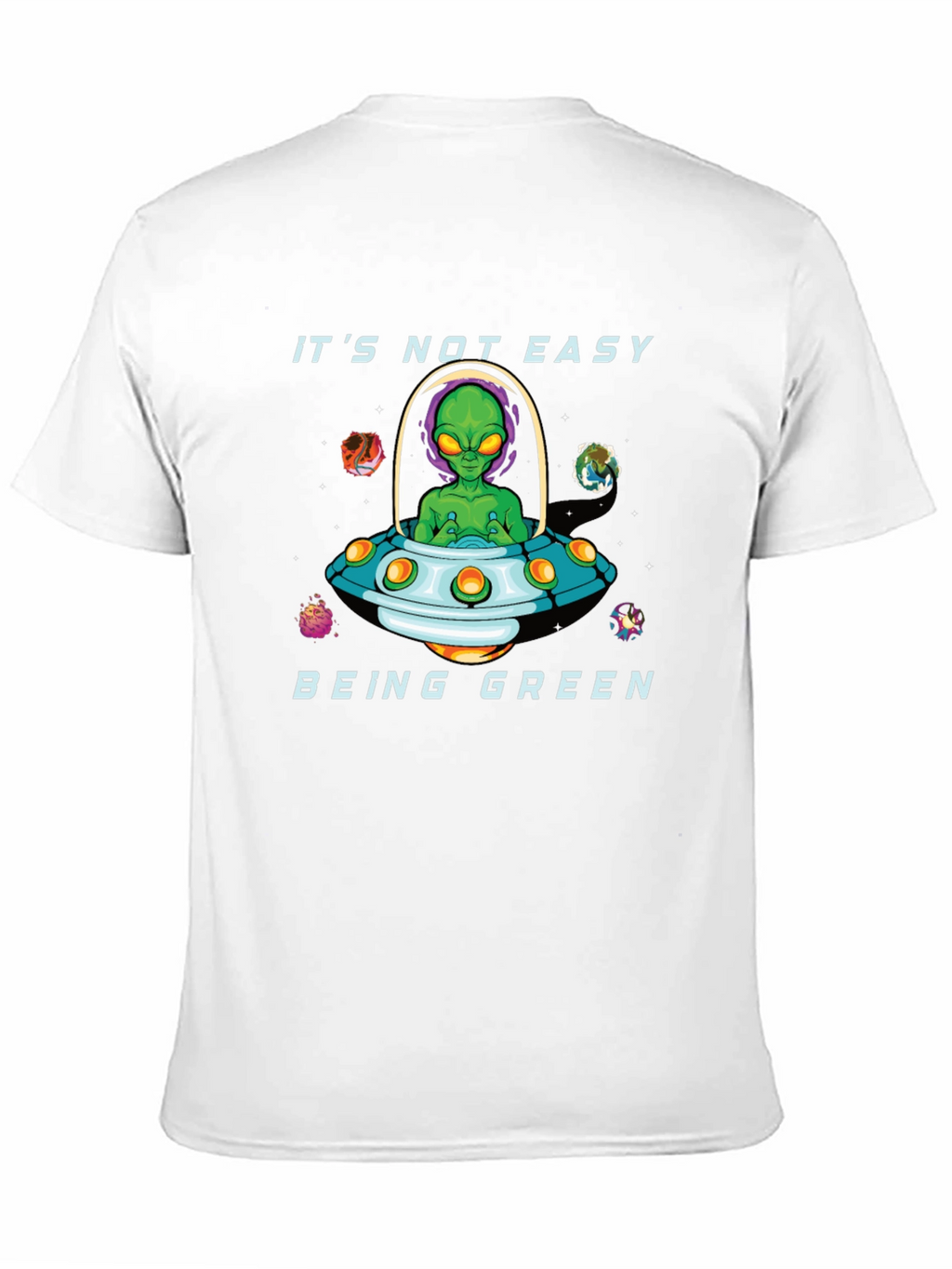 Its Not Easy Being Green Alien Graphic T-Shirt