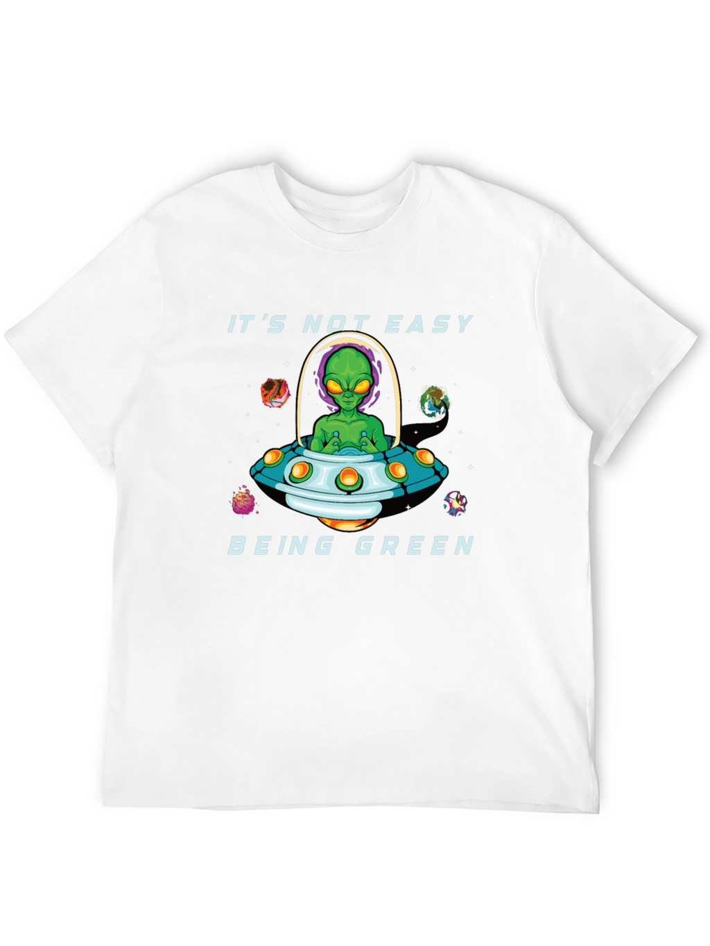 Its Not Easy Being Green Alien Graphic T-Shirt
