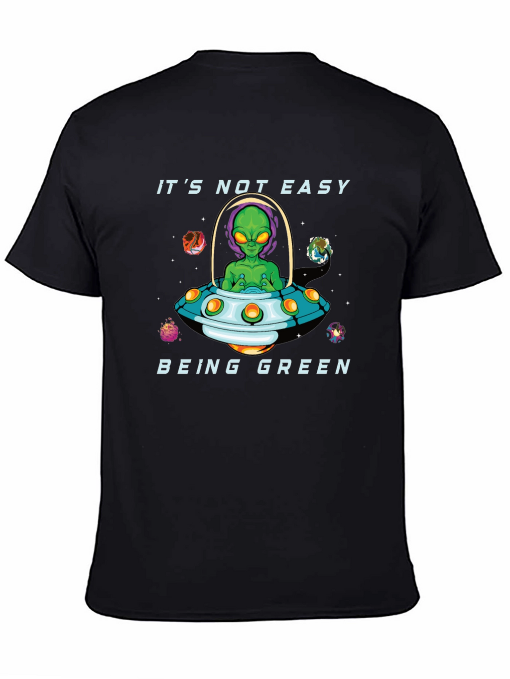 Its Not Easy Being Green Alien Graphic T-Shirt