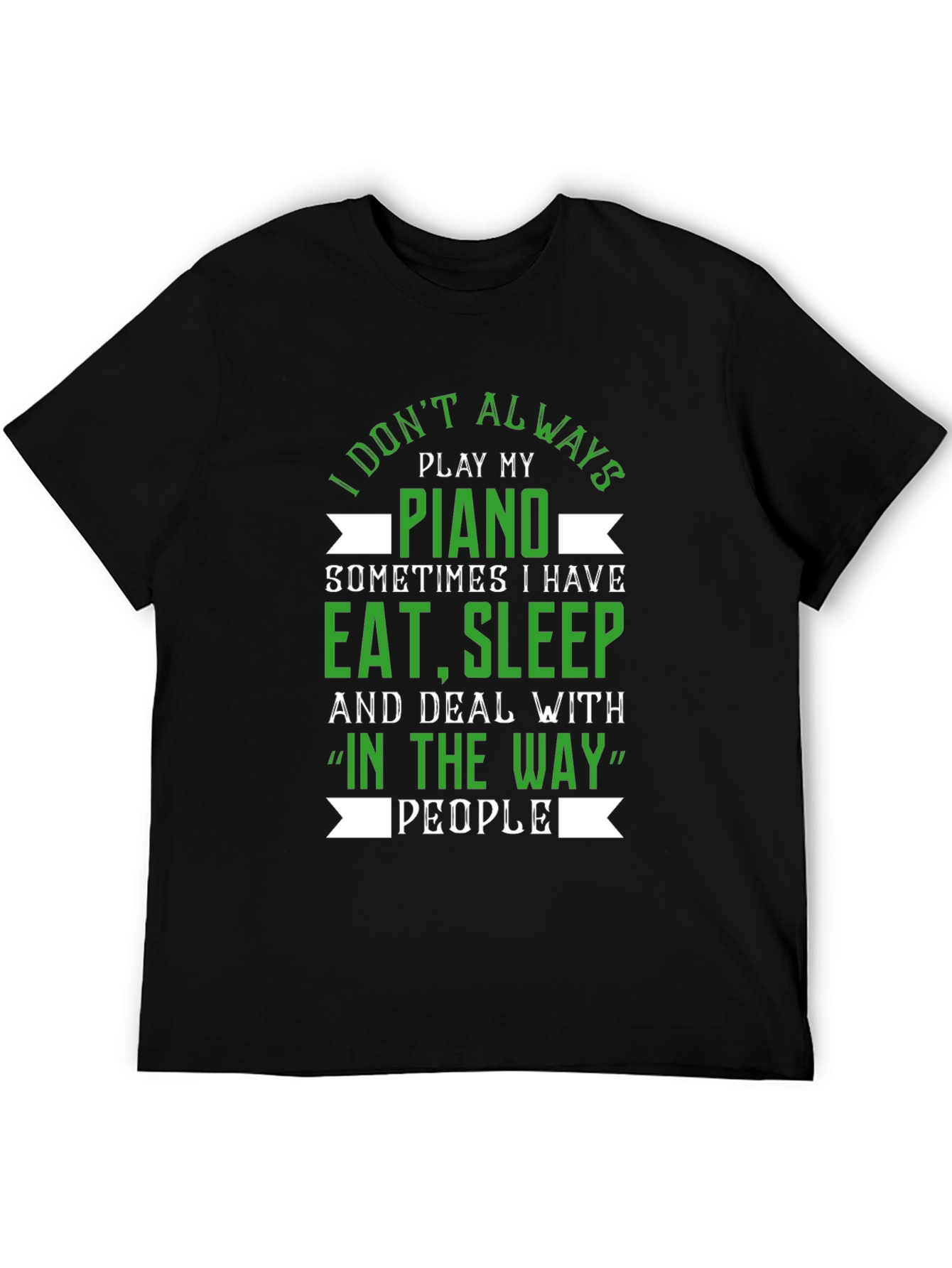Funny Piano Player T-Shirt - Eat Sleep Deal With People