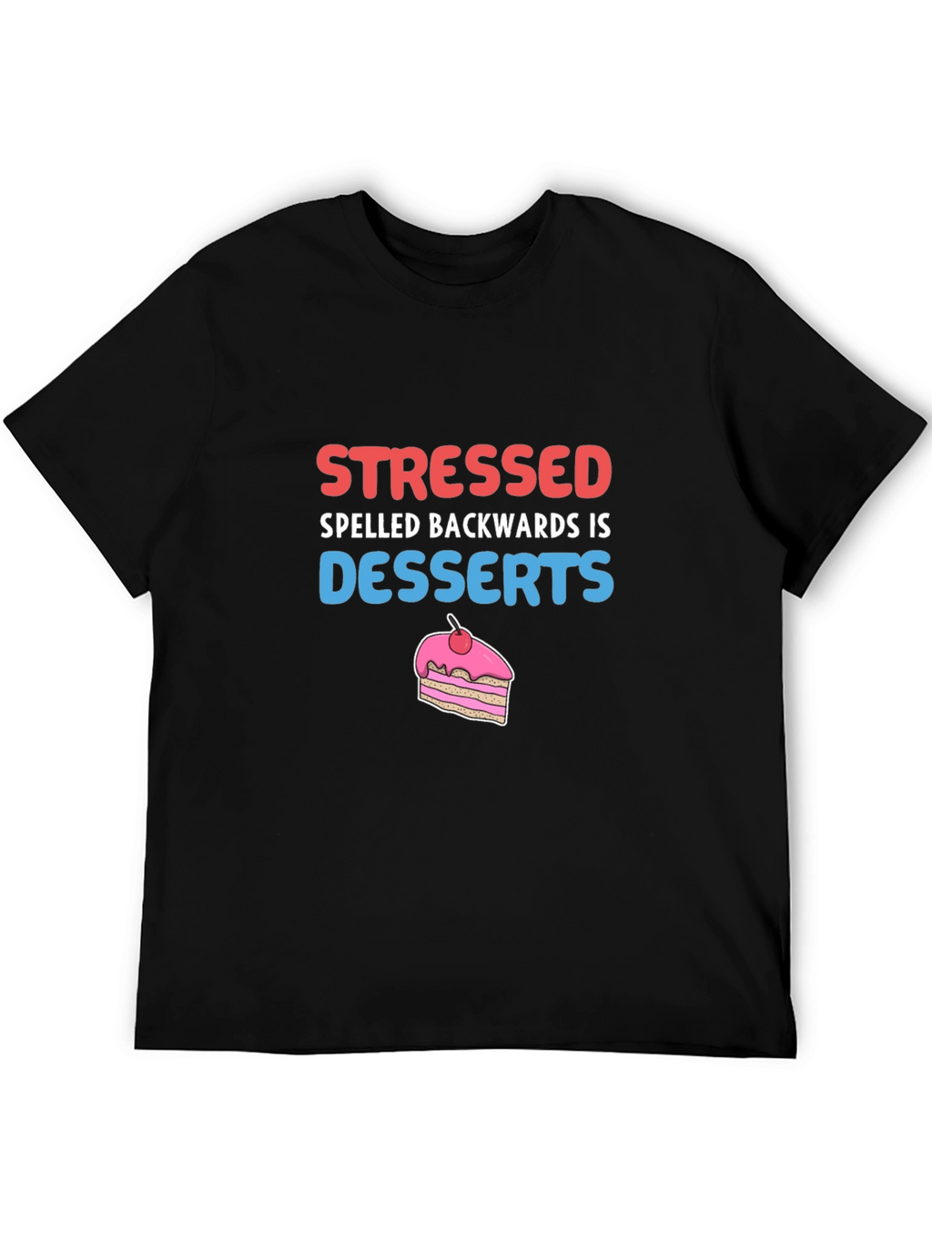 Stressed Spelled Backwards T-Shirt - Funny Dessert Tee