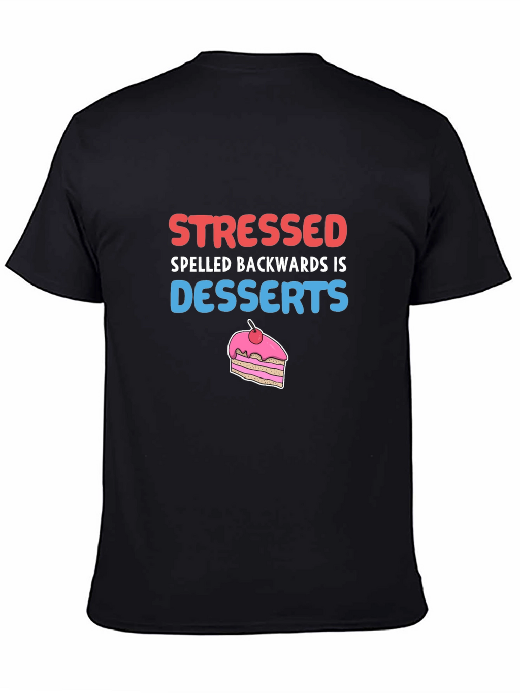 Stressed Spelled Backwards T-Shirt - Funny Dessert Tee