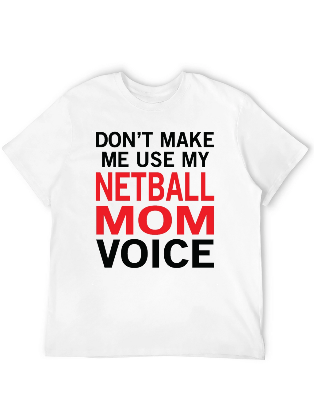 Netball Mom Voice T-Shirt