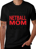 Netball Mom Voice T-Shirt