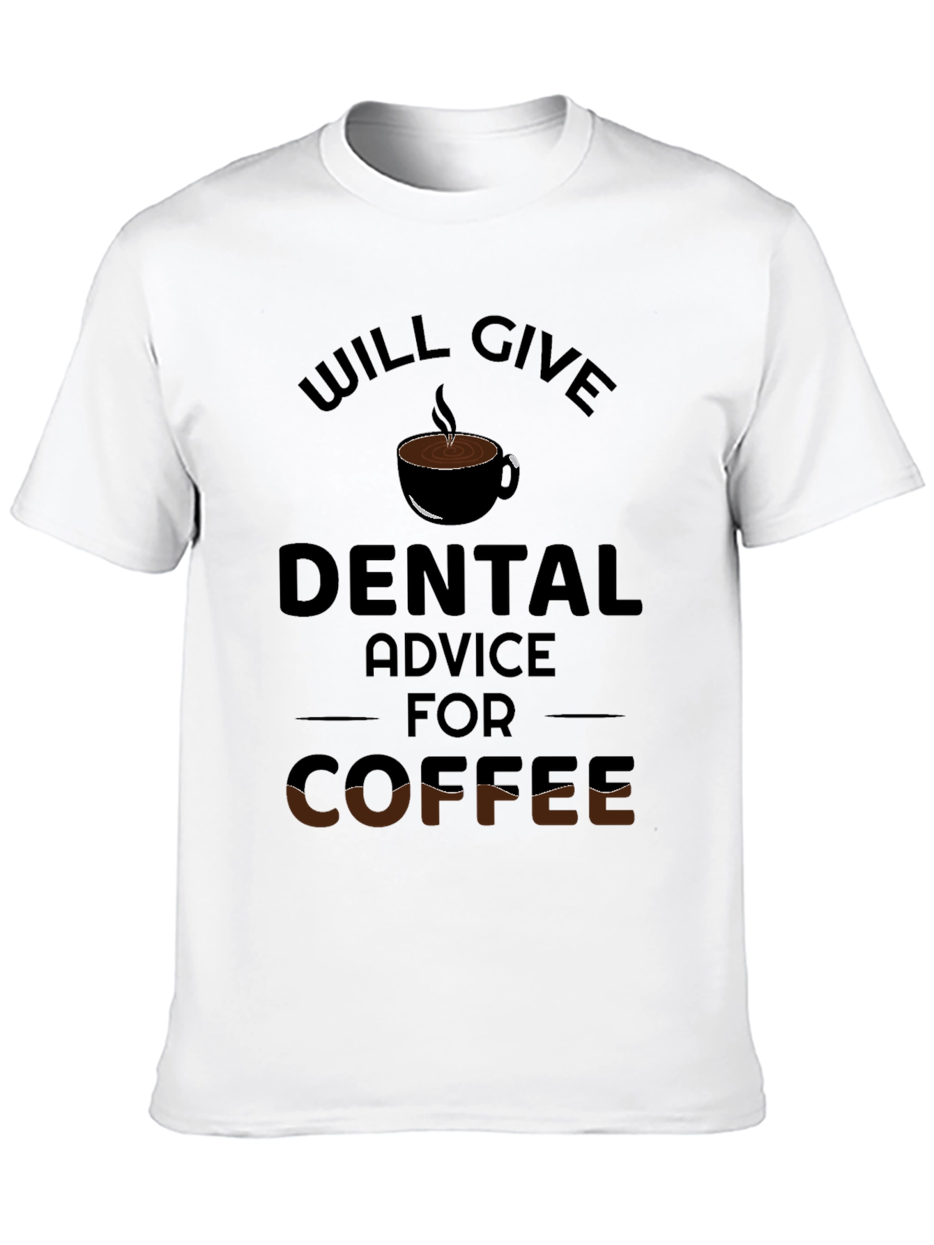Dental Advice for Coffee T-Shirt - Dentist Gift