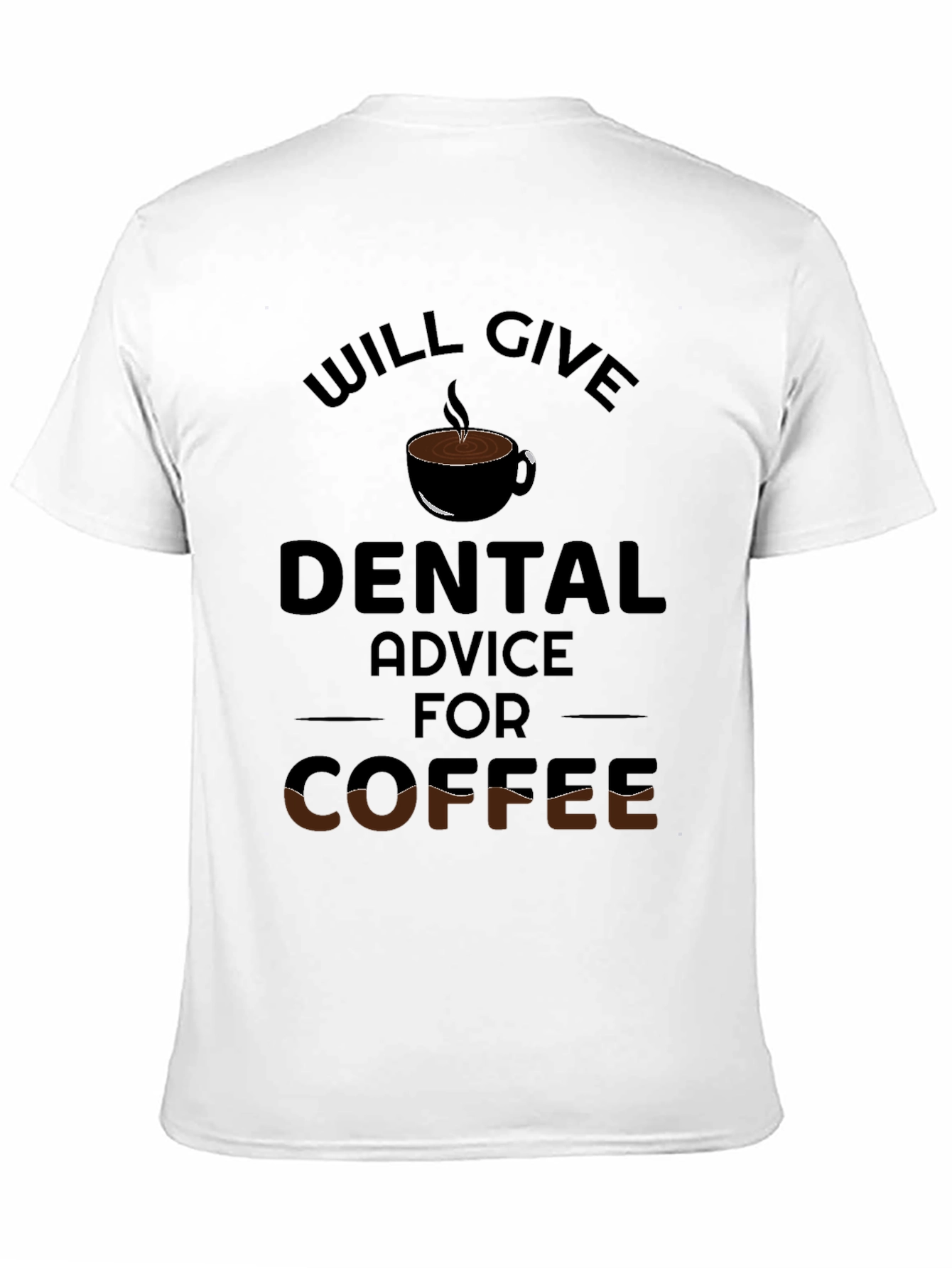 Dental Advice for Coffee T-Shirt - Dentist Gift