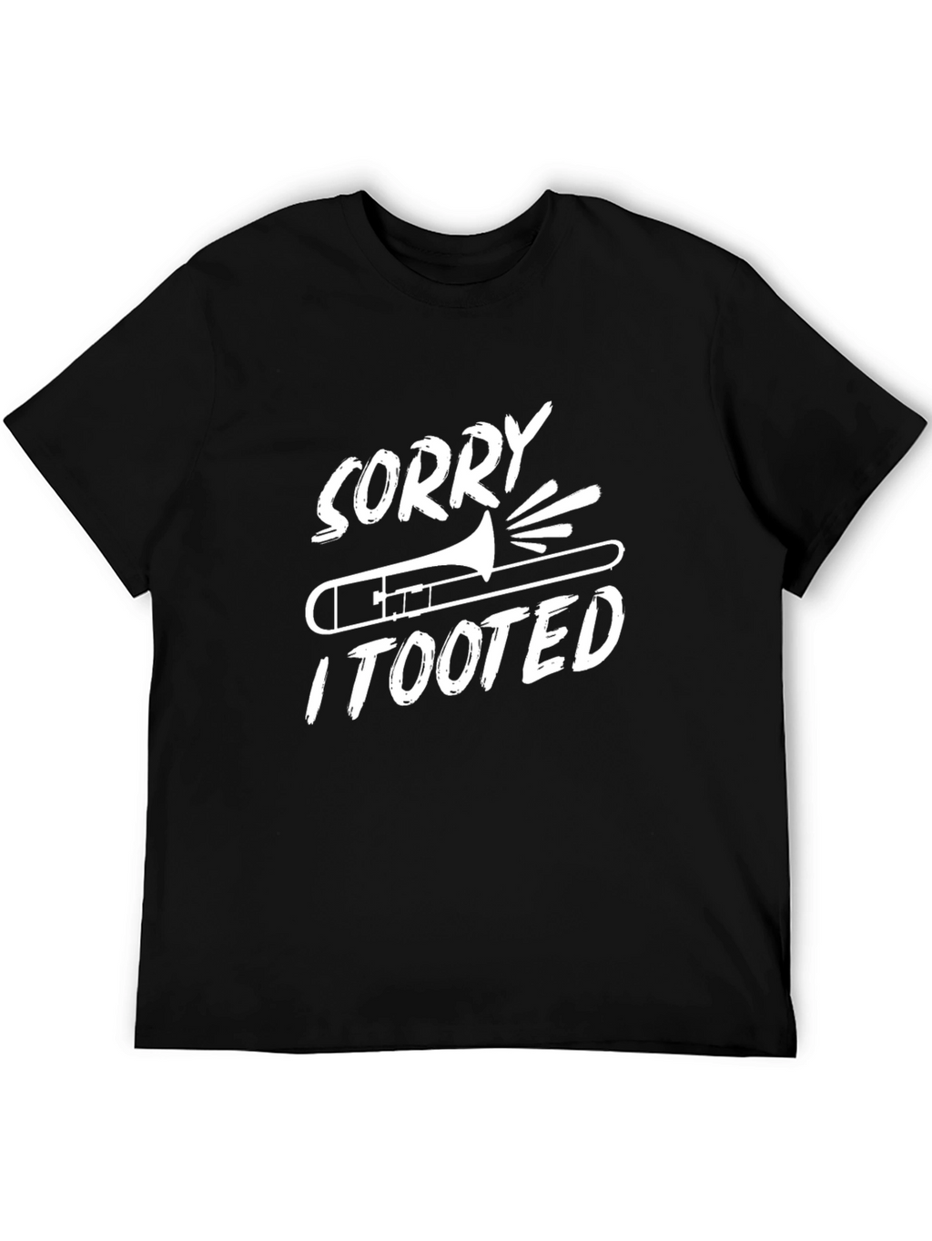 Sorry I Tooted Trombone T-Shirt