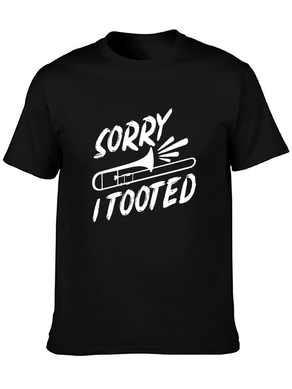 Sorry I Tooted Trombone T-Shirt