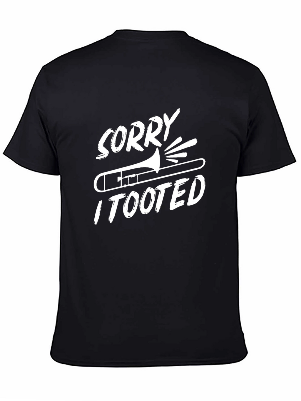 Sorry I Tooted Trombone T-Shirt