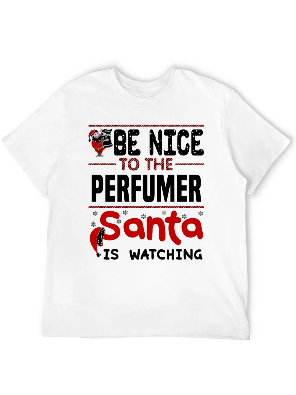 Be Nice to the Perfumer Santa Watching T-Shirt