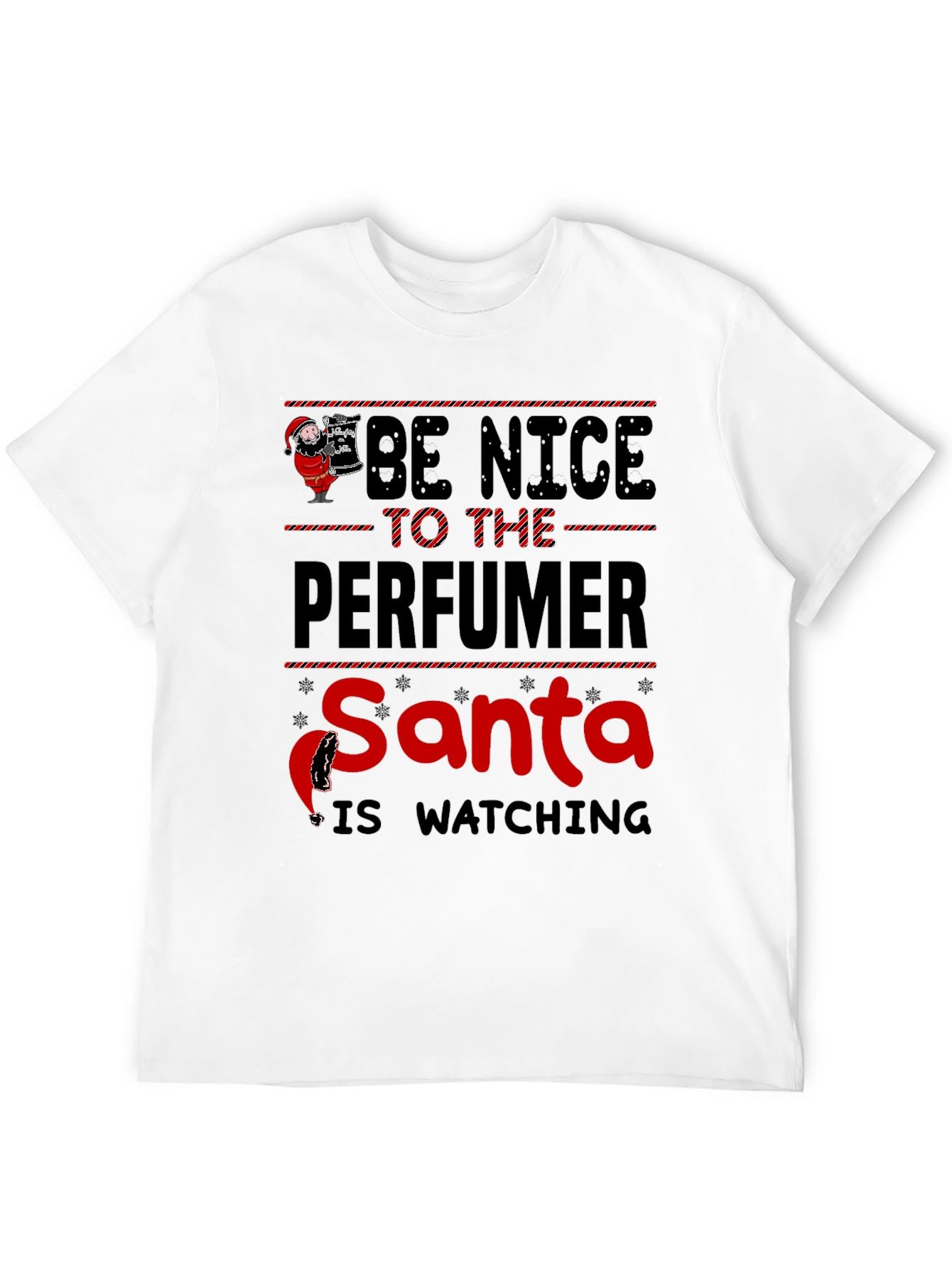 Be Nice to the Perfumer Santa Watching T-Shirt