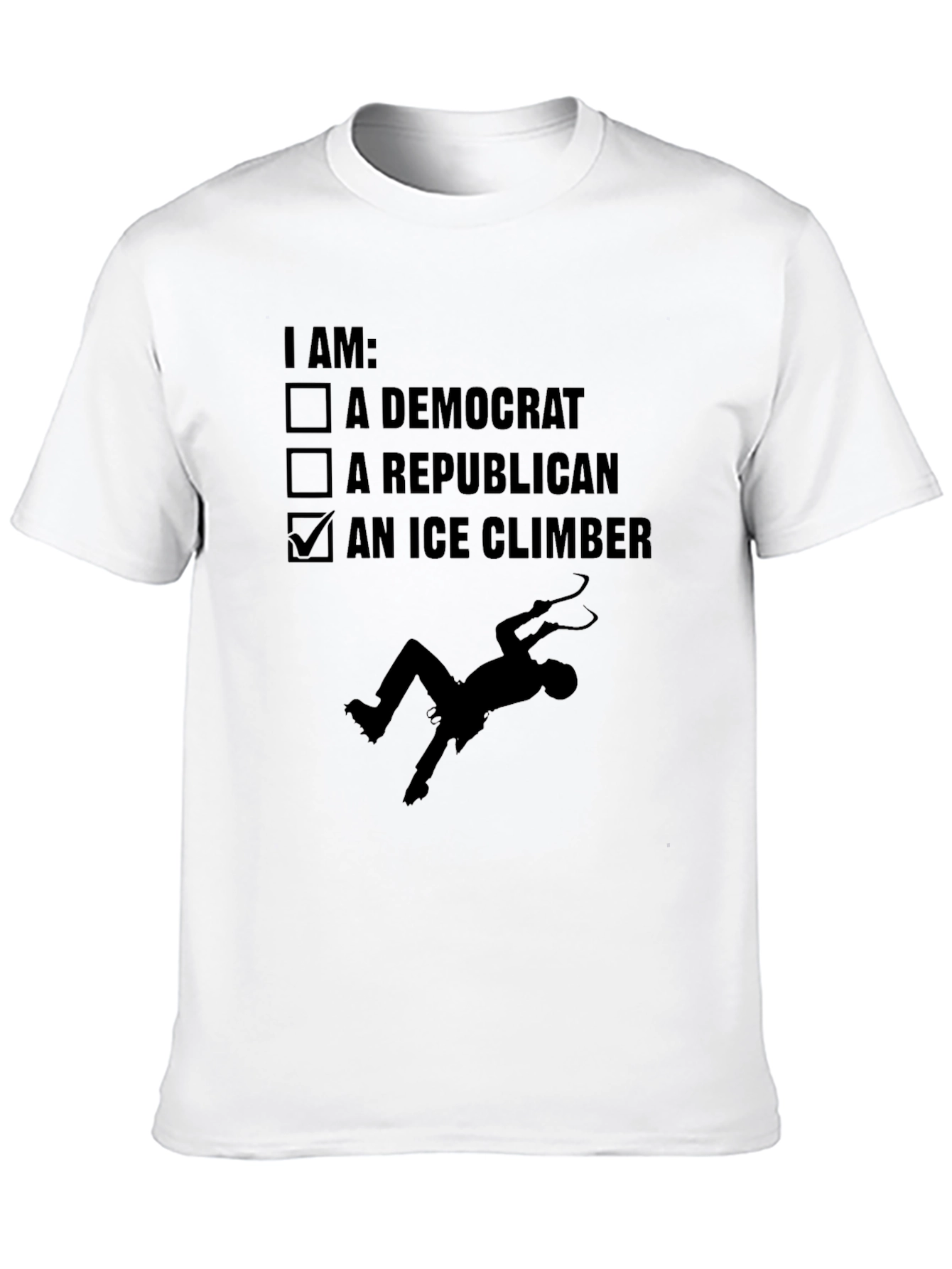 I Am An Ice Climber Novelty Graphic Tee