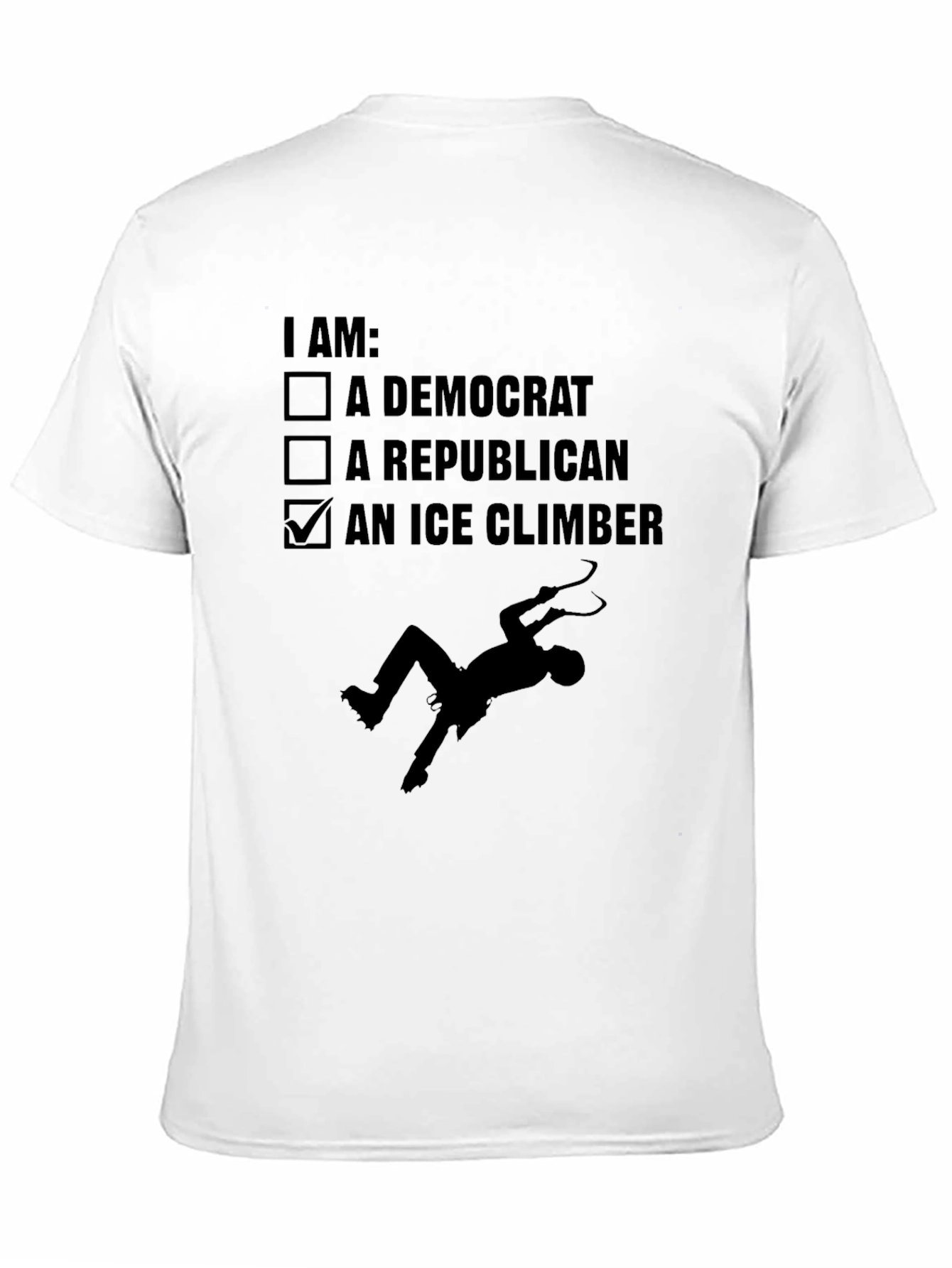 I Am An Ice Climber Novelty Graphic Tee