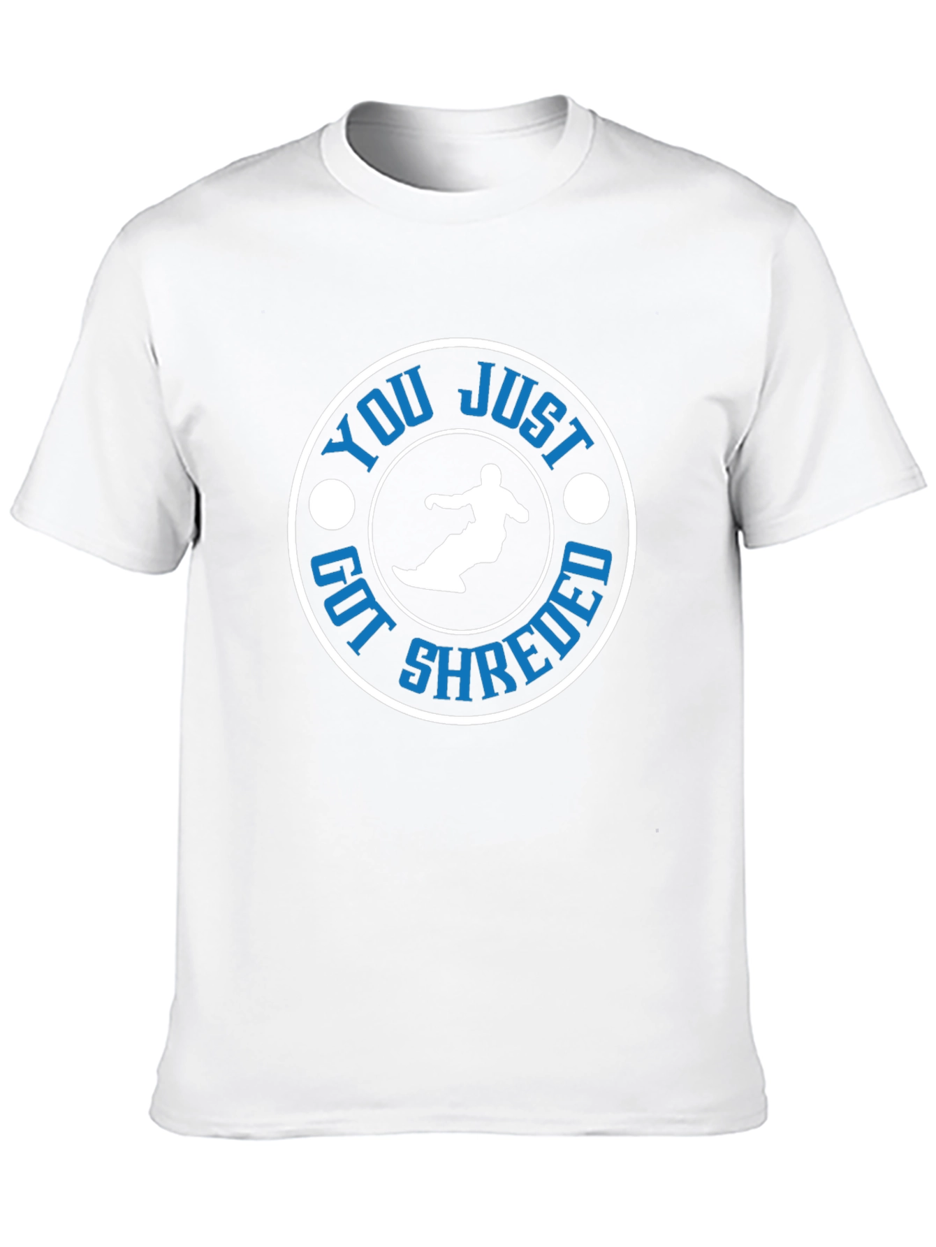 You Just Got Shredded T-Shirt
