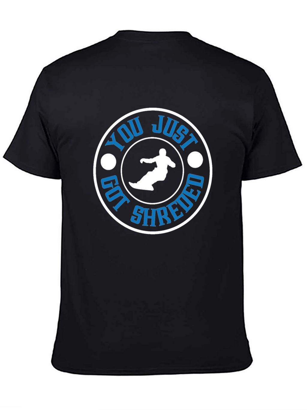 You Just Got Shredded T-Shirt