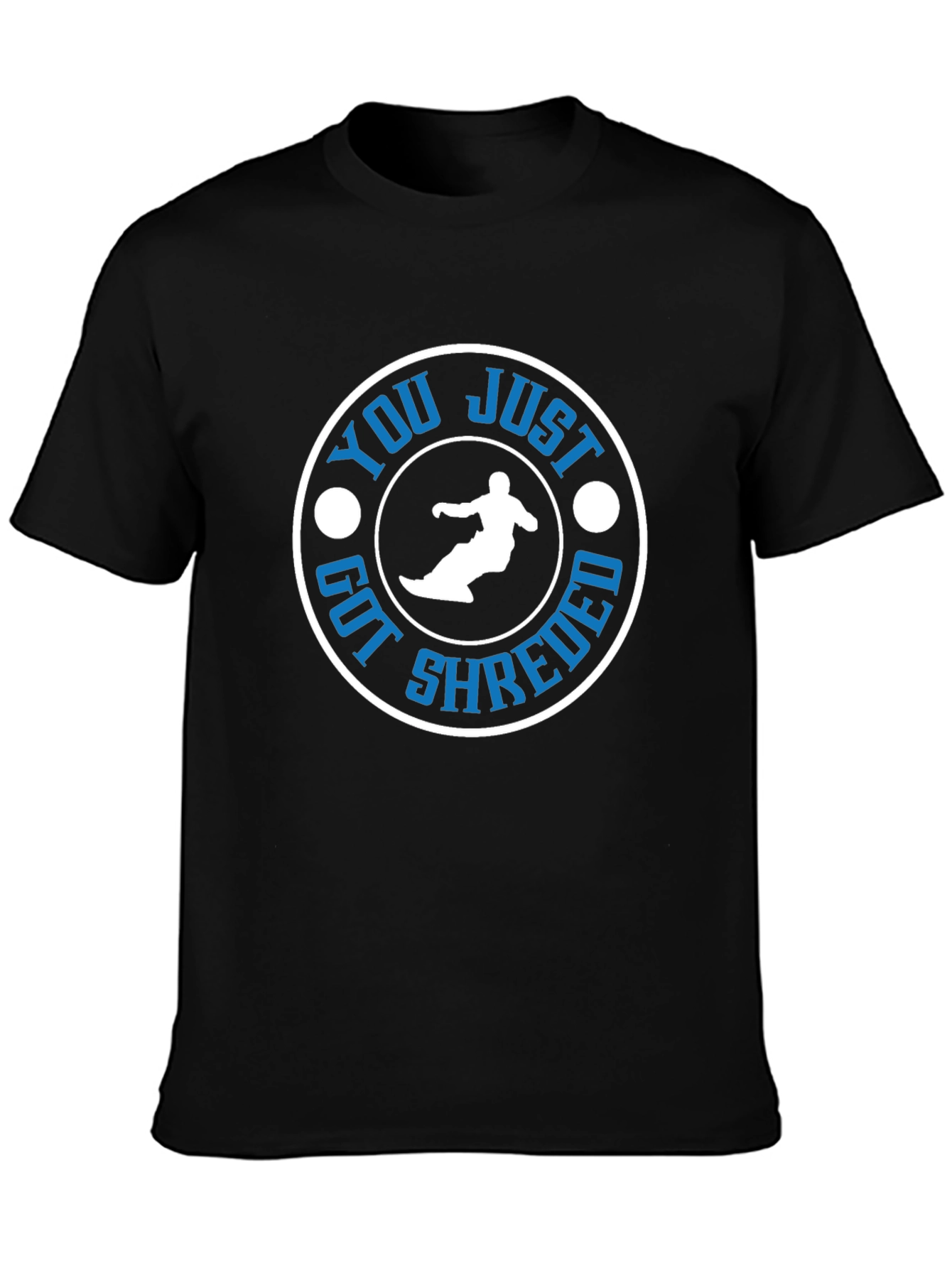 You Just Got Shredded T-Shirt