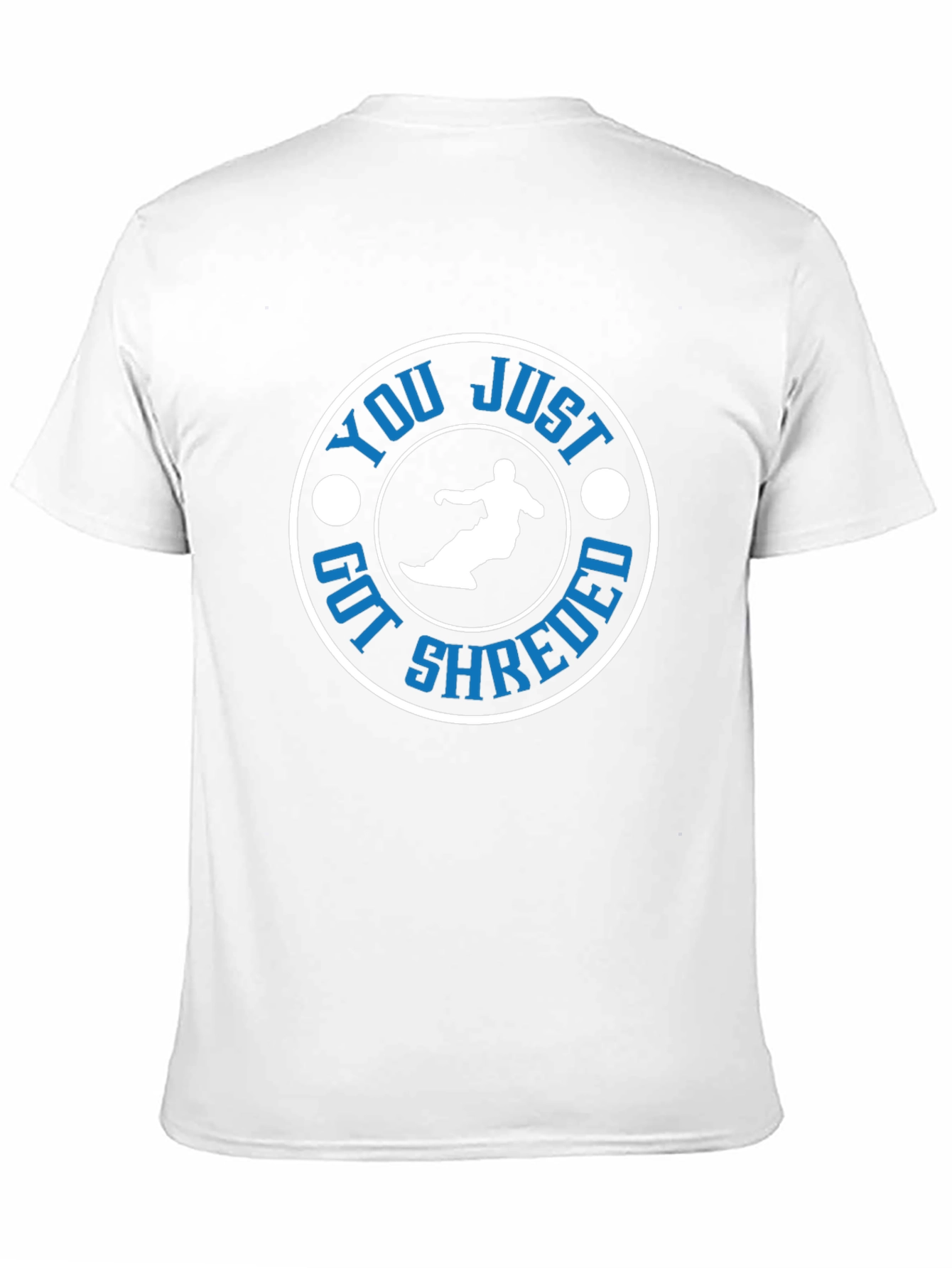 You Just Got Shredded T-Shirt