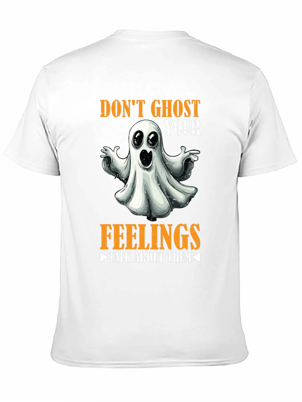 Dont Ghost Your Feelings T-Shirt