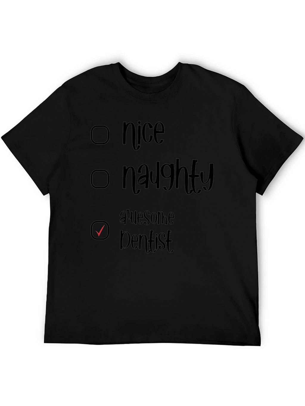 Awesome Dentist T-Shirt: Nice Naughty Choice