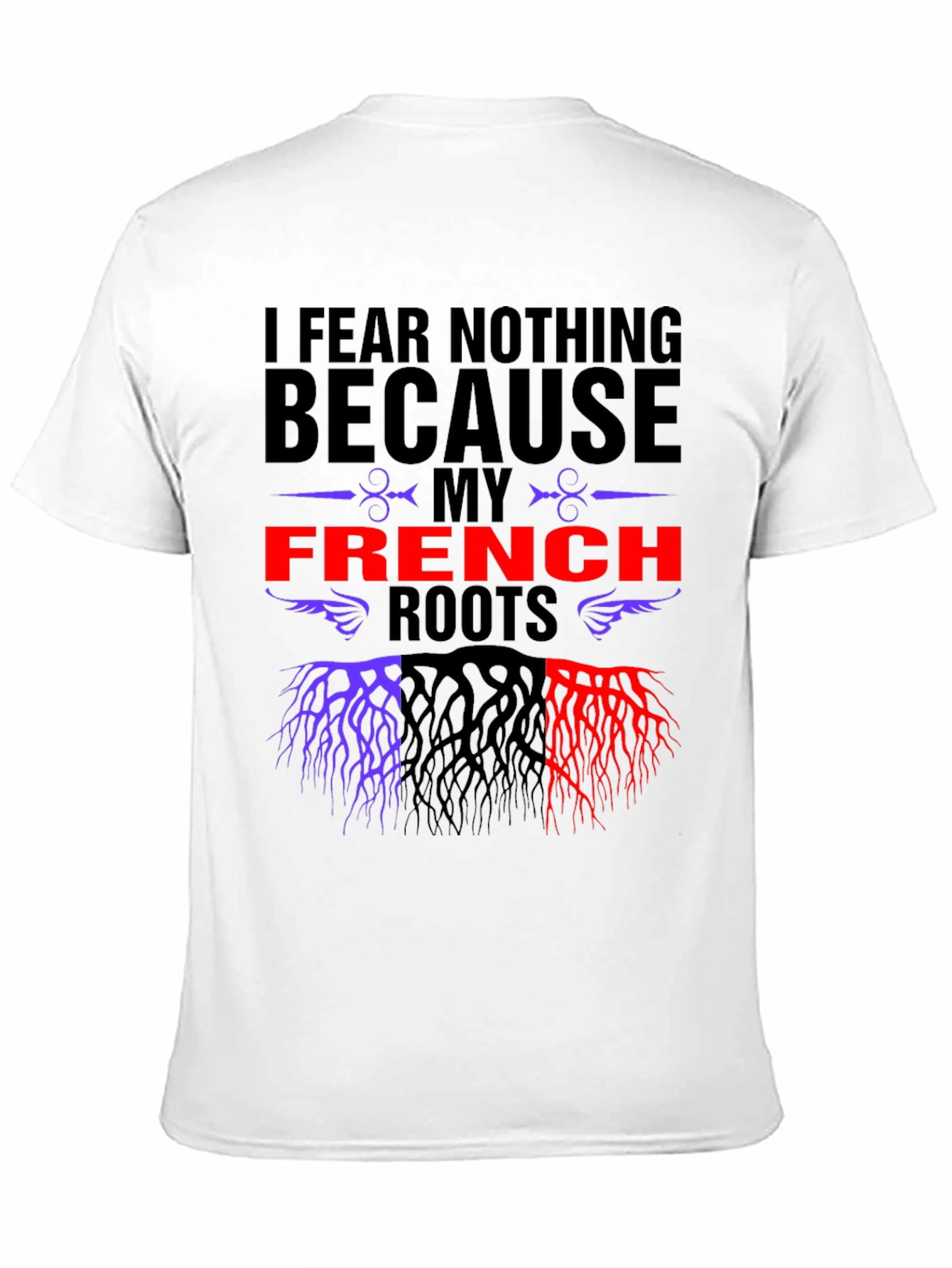 I Fear Nothing French Roots T-Shirt