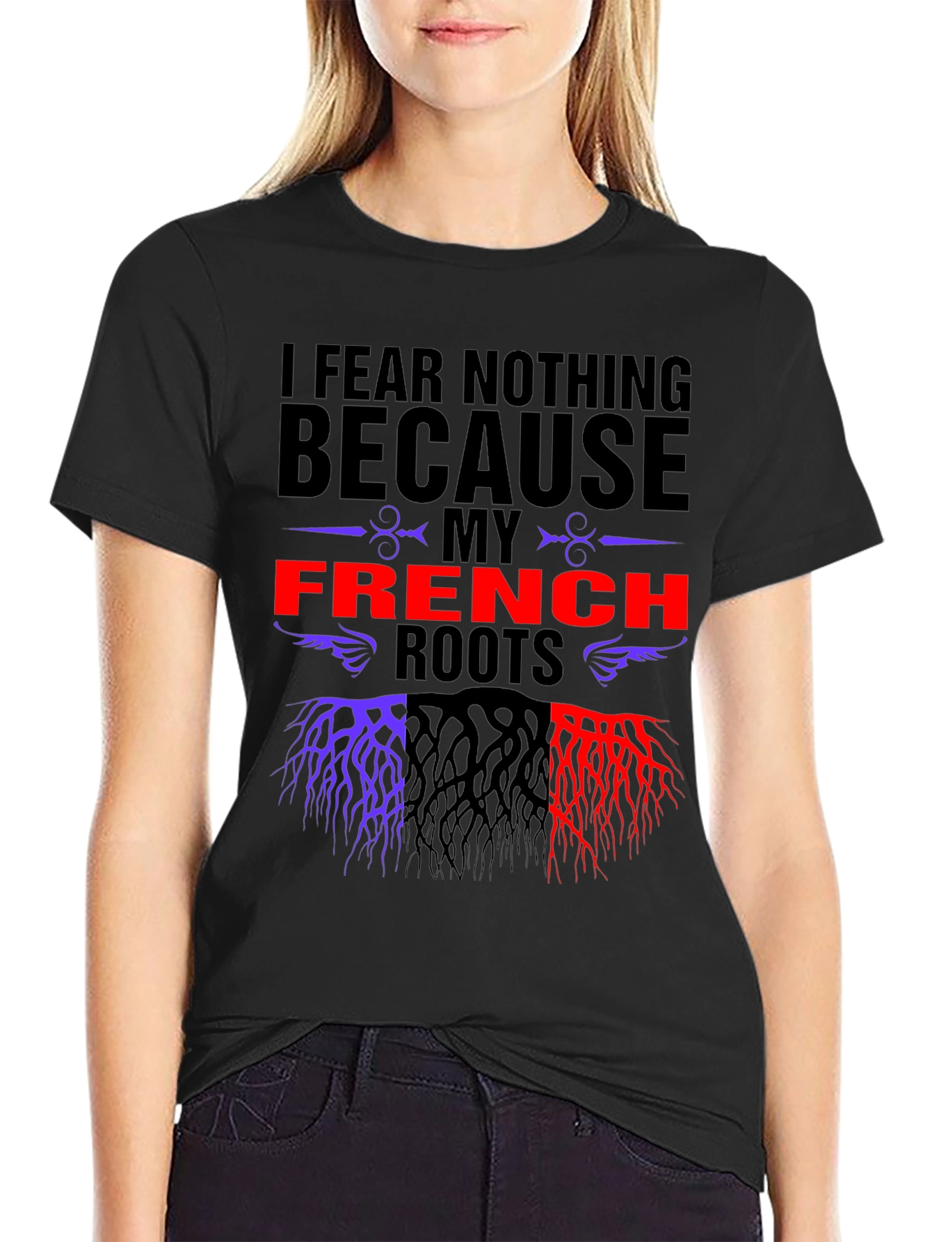 I Fear Nothing French Roots T-Shirt