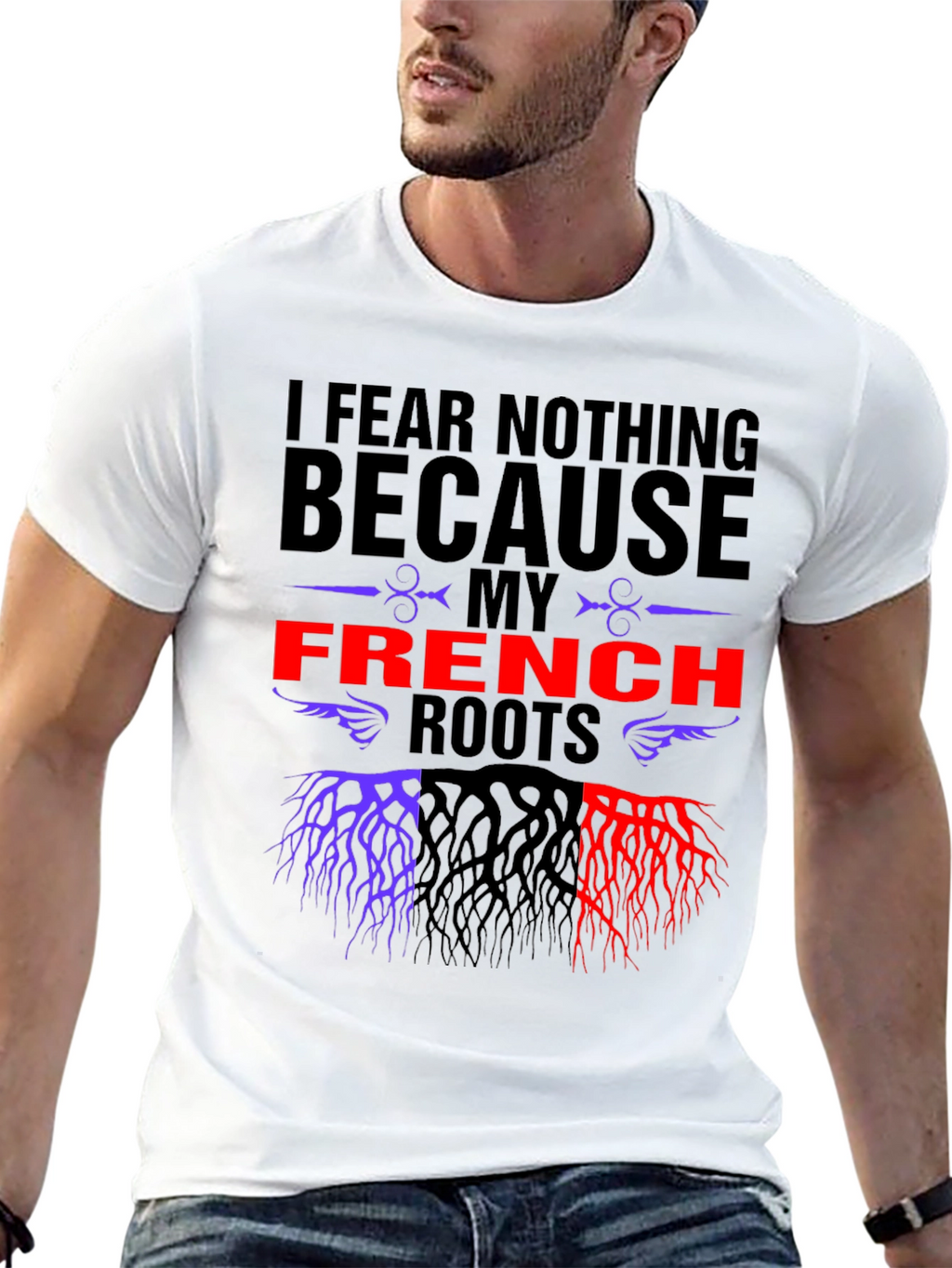 I Fear Nothing French Roots T-Shirt