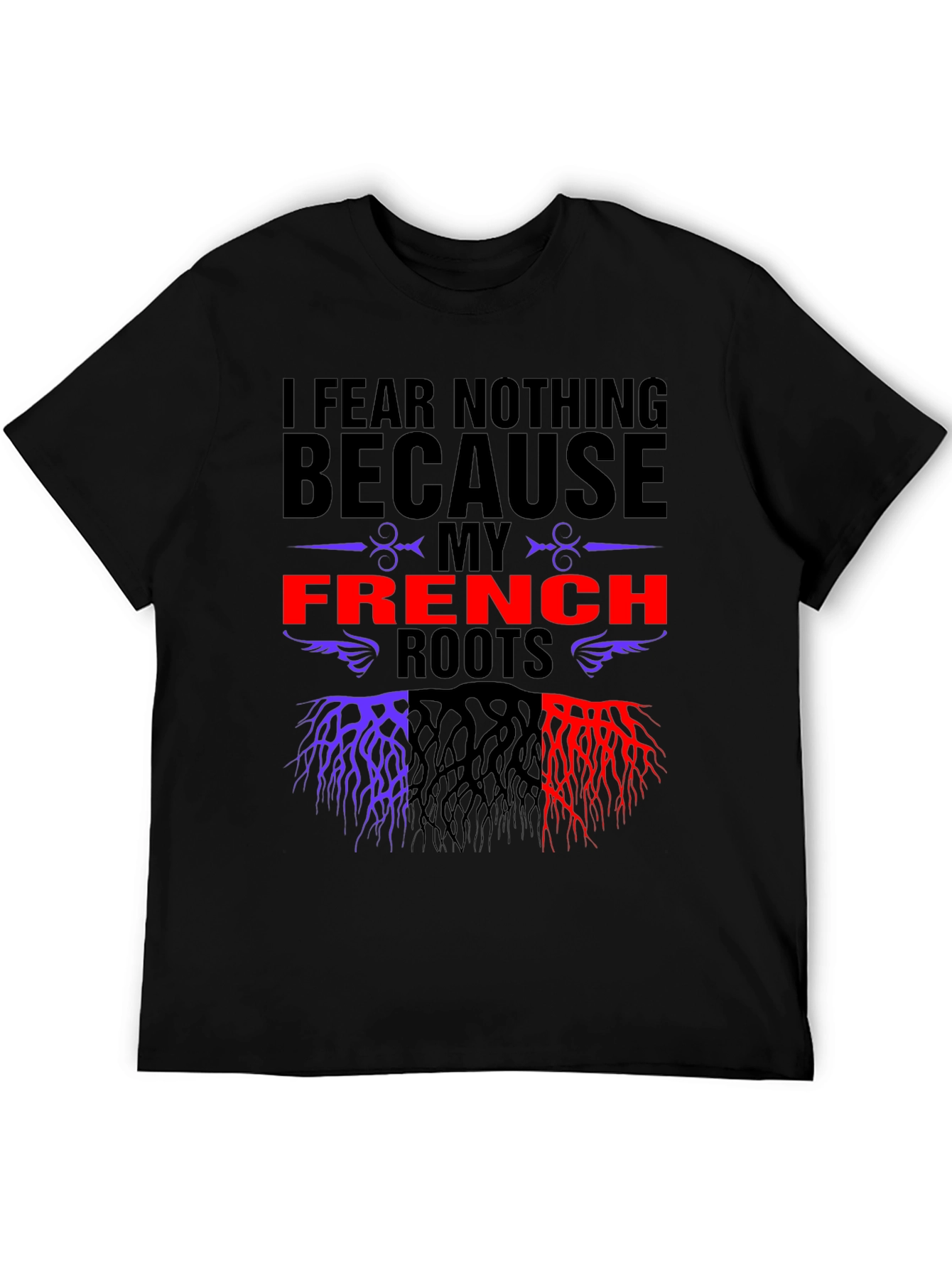I Fear Nothing French Roots T-Shirt