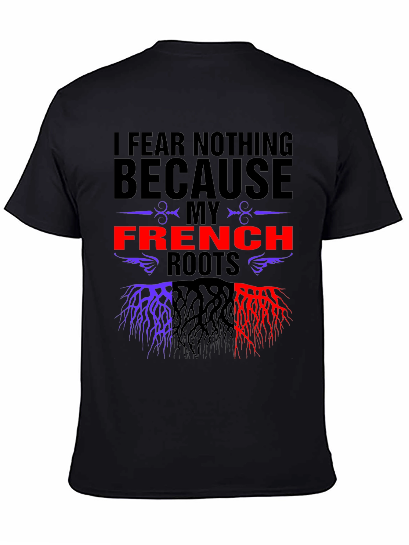 I Fear Nothing French Roots T-Shirt