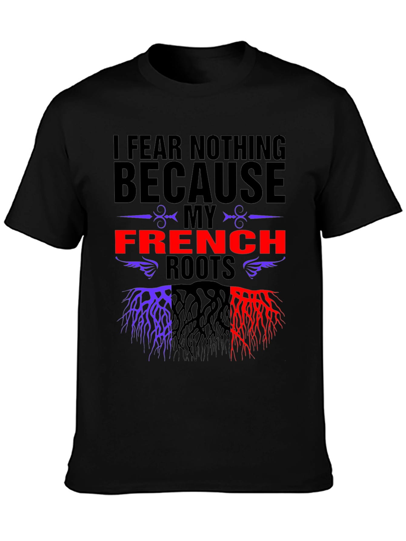I Fear Nothing French Roots T-Shirt