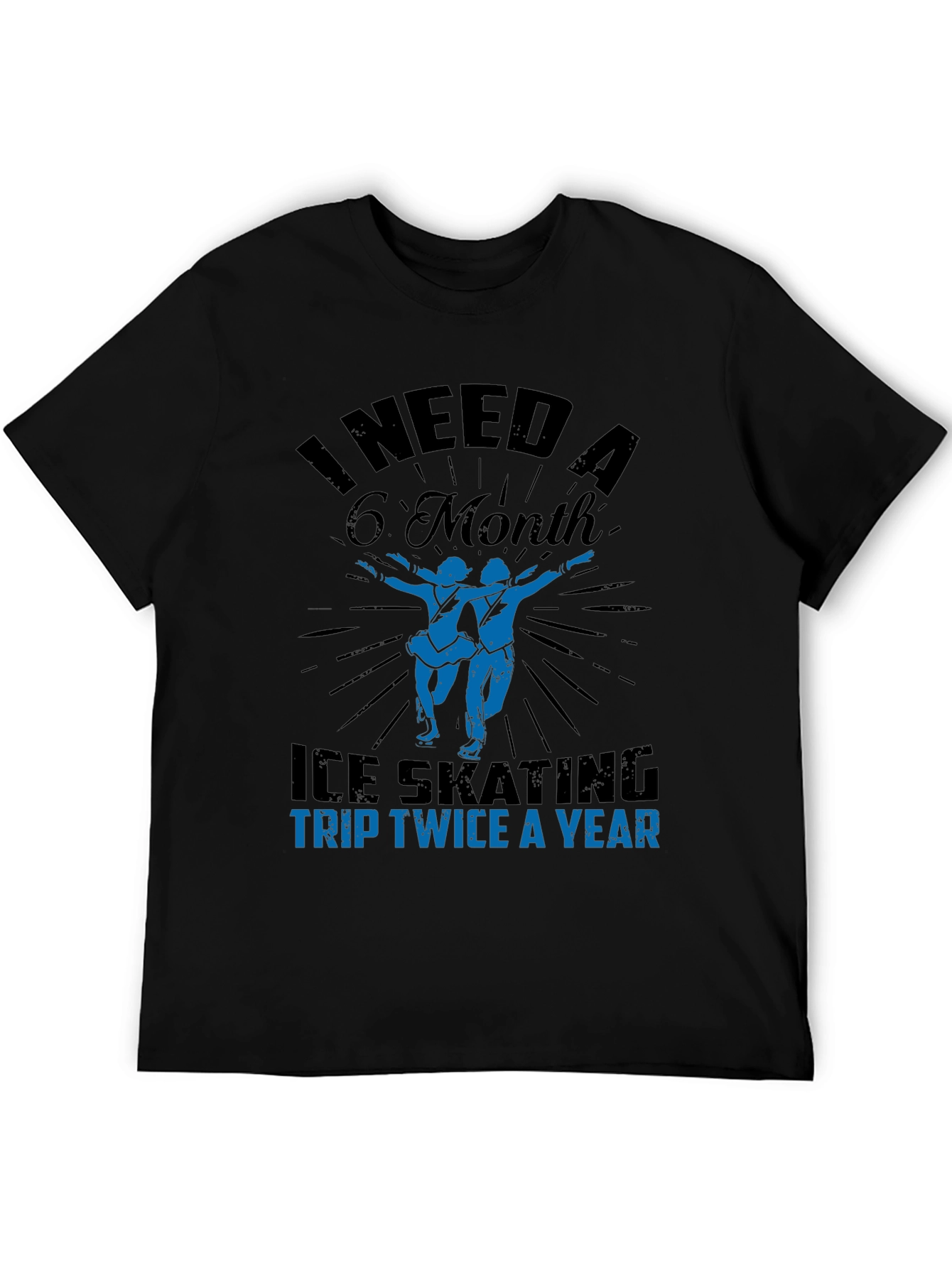 Ice Skating Trip T-Shirt - I Need a 6 Month