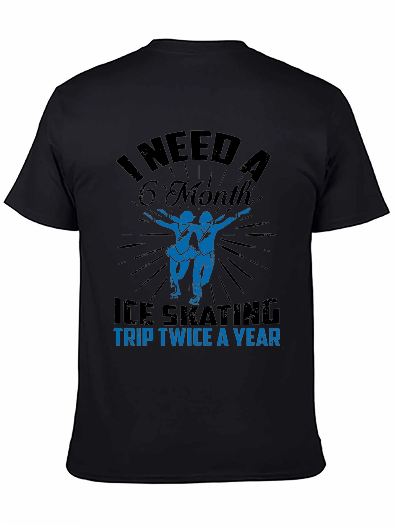 Ice Skating Trip T-Shirt - I Need a 6 Month