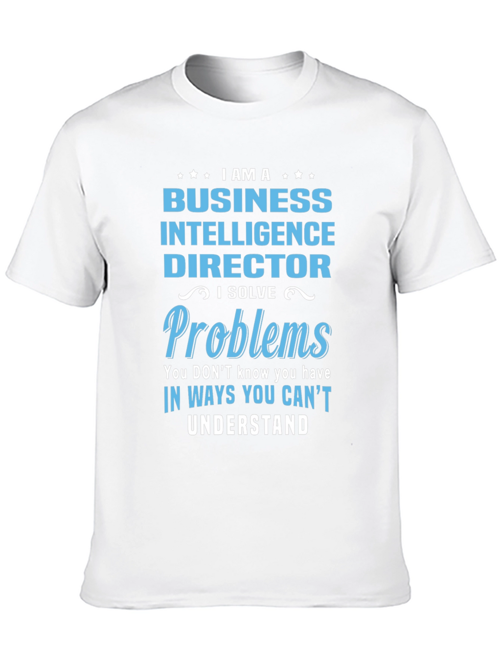 Business Intelligence Director T-Shirt