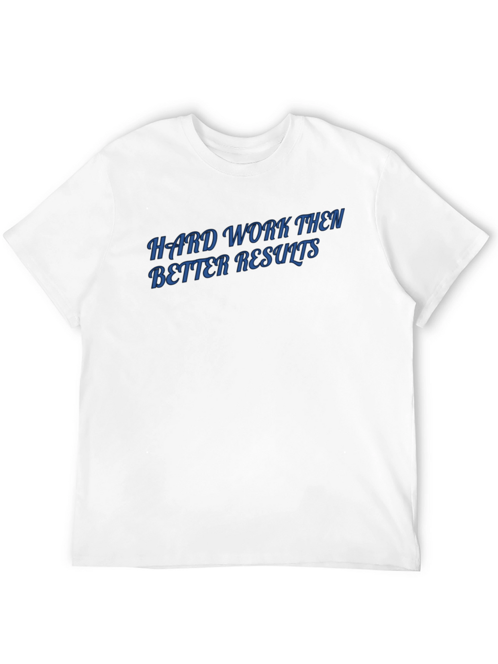 Hard Work Results Mens Black T-Shirt