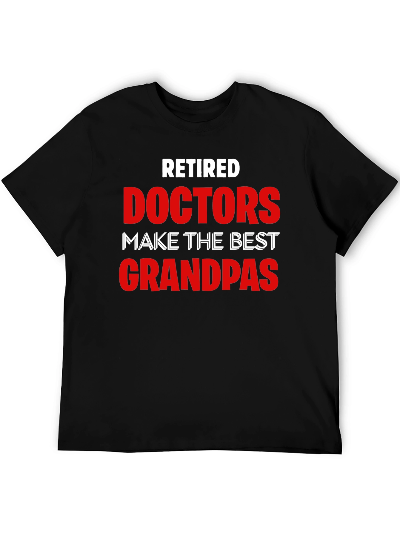 Retired Doctors Make the Best Grandpas T-Shirt
